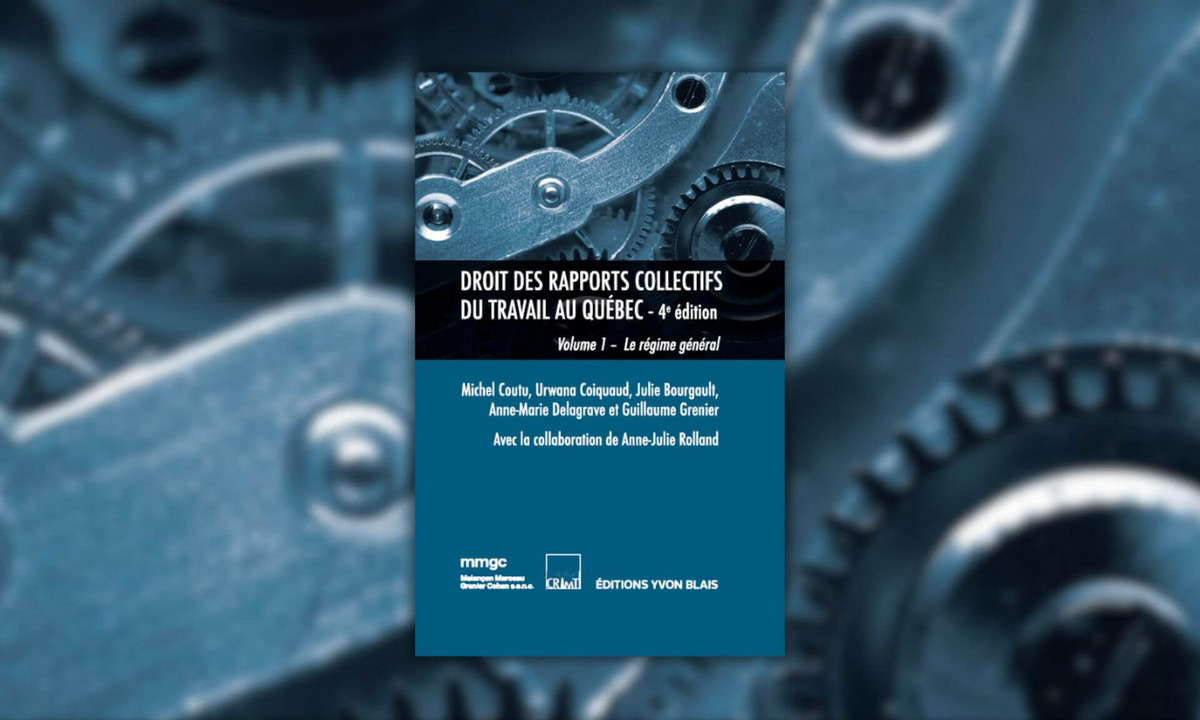 La couverture de la 4e édition du livre Droit des rapports collectifs du travail au Québec