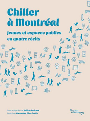 Chiller à Montréal, un ouvrage dirigé par Valérie Amiraux, professeure à l'Université de Montréal