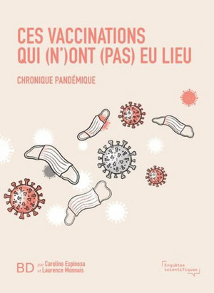 Ces vaccinations qui (n')ont (pas) eu lieu: chronique pandémique, de Laurence Monnais, aborde les questions d’accès aux soins dévoilées par un projet de recherche-action mené pendant la pandémie de COVID-19.