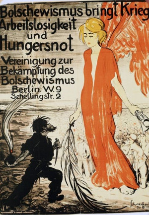 «Le bolchevisme apporte la guerre, le chômage et la famine. Alliance pour la lutte contre le bolchevisme.»